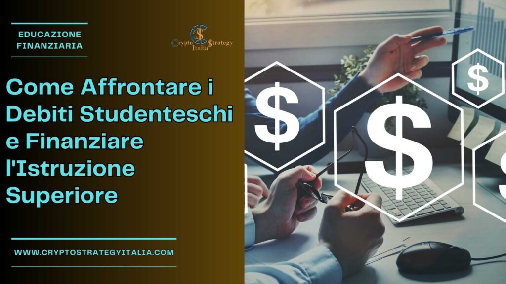 Come Affrontare i Debiti Studenteschi e Finanziare l’Istruzione Superiore