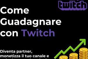 Guida a come Guadagnare con Twitch: Strategie Vincenti !