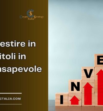 Come Investire in Azioni e Titoli in Modo Consapevole
