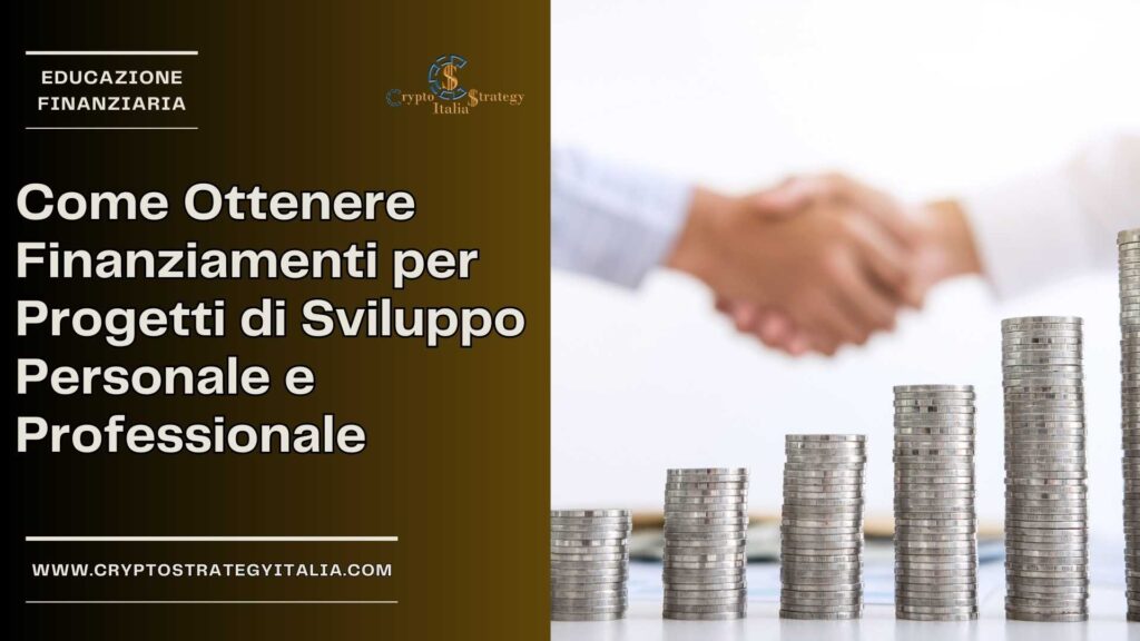 Come Ottenere Finanziamenti per Progetti di Sviluppo Personale e Professionale Come Ottenere Finanziamenti per Progetti di Sviluppo Personale e Professionale