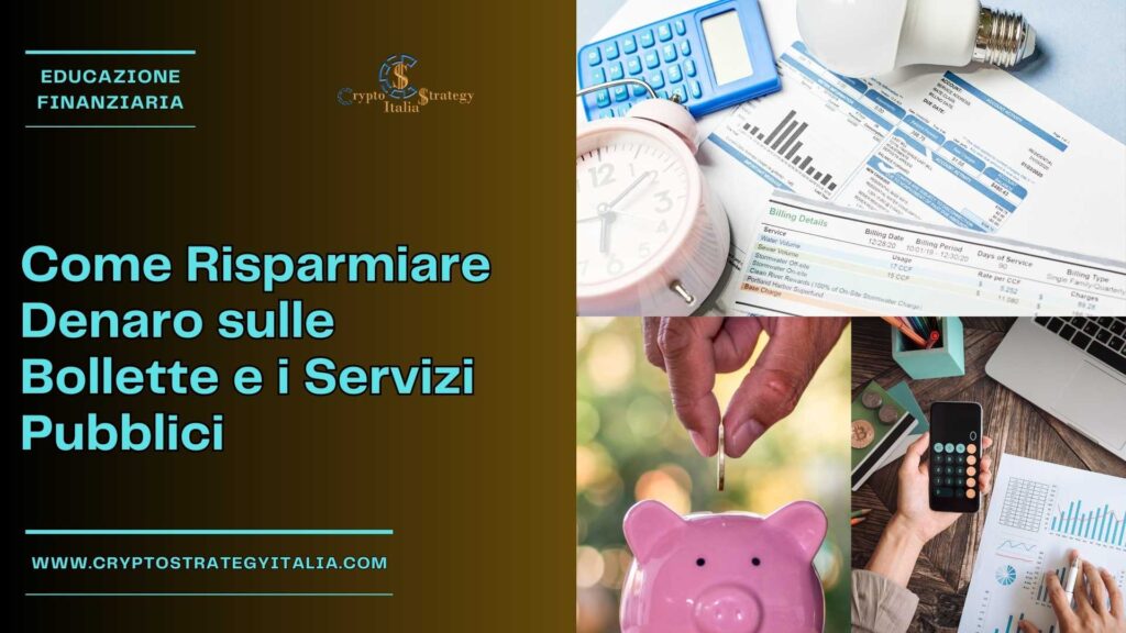 Come Risparmiare Denaro sulle Bollette e i Servizi Pubblici