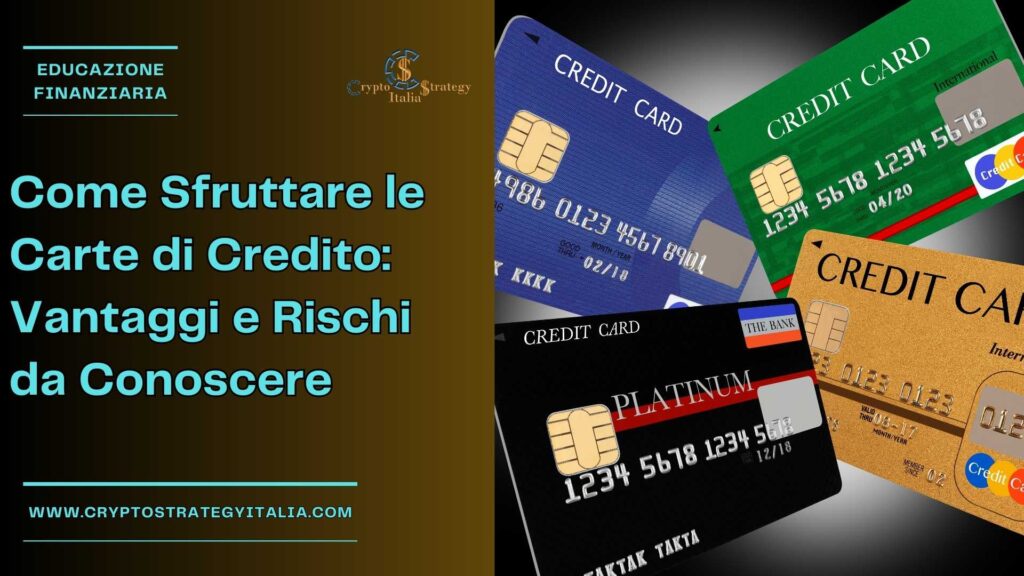 Come Sfruttare le Carte di Credito: Vantaggi e Rischi da Conoscere