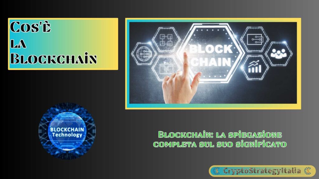 Blockchain: la spiegazione completa sul suo significato