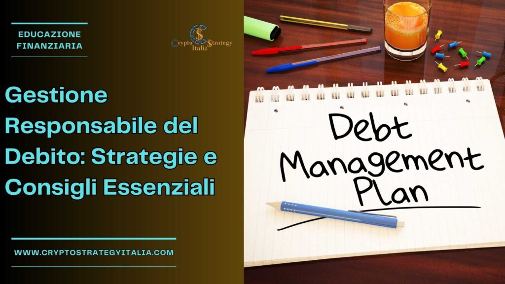 Gestione Responsabile del Debito: Strategie e Consigli Essenziali