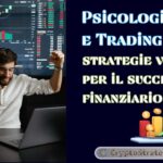 Psicologia e Trading: strategie vincenti per il successo finanziario