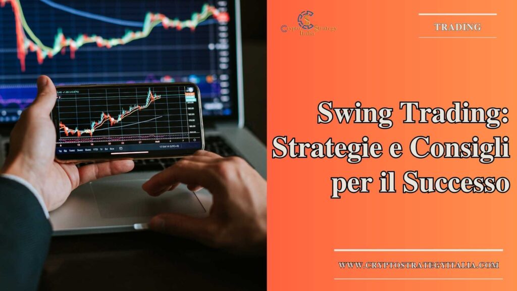 Swing Trading: Strategie e Consigli per il Successo